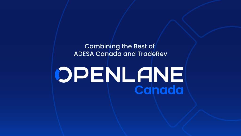 OPENLANE Canada combines the best of ADESA Canada and TradeRev